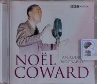 Noel Coward - An Audio Biography written by Sheridan Morley performed by Noel Coward, Laurence Olivier, John Gielgud and John Mills on CD (Abridged)